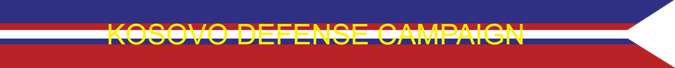 Kosovo Defense Campaign 11 June 1999 - 31 December 2013 U.S. Army Kosovo Campaign Streamer